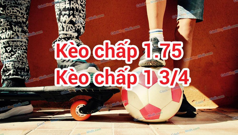 kèo chấp 1.75
