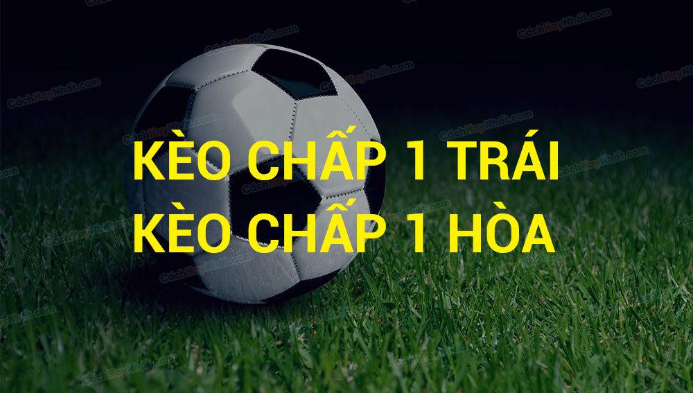 kèo chấp 1