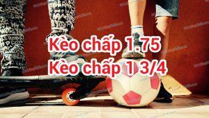 kèo châu á 1.75