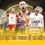 kèo châu á đội đua top 4 - 5